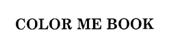 COLOR ME BOOK trademark