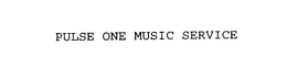 PULSE ONE MUSIC SERVICE trademark