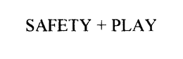 SAFETY + PLAY trademark