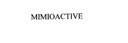 MIMIOACTIVE trademark
