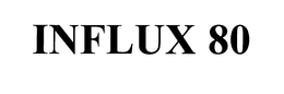 INFLUX 80 trademark