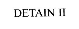 DETAIN II trademark
