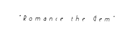 "ROMANCE THE GEM" trademark