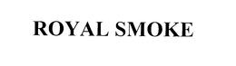 ROYAL SMOKE trademark