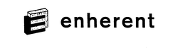 E ENHERENT trademark