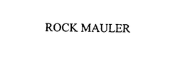 ROCK MAULER trademark