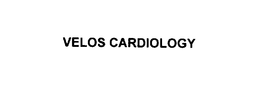 VELOS CARDIOLOGY trademark