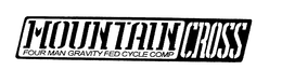 MOUNTAIN CROSS FOUR MAN GRAVITY FED CYCLE COMP trademark