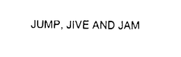 JUMP, JIVE AND JAM trademark