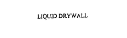 LIQUID DRYWALL trademark