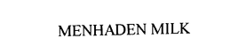 MENHADEN MILK trademark
