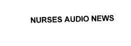 NURSES AUDIO NEWS trademark