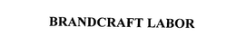 BRANDCRAFT LABOR trademark