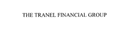 THE TRANEL FINANCIAL GROUP trademark