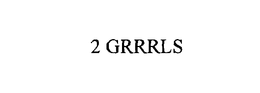 2 GRRRLS trademark