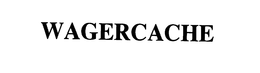 WAGERCACHE trademark
