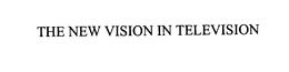 THE NEW VISION IN TELEVISION trademark