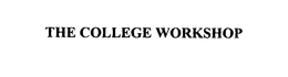 THE COLLEGE WORKSHOP trademark
