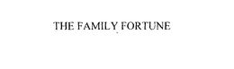 THE FAMILY FORTUNE trademark