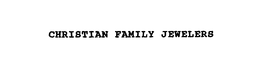 CHRISTIAN FAMILY JEWELERS trademark