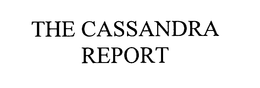 THE CASSANDRA REPORT trademark