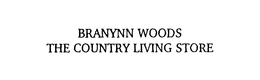 BRANYNN WOODS THE COUNTRY LIVING STORE trademark