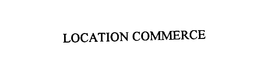 LOCATION COMMERCE trademark
