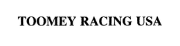 TOOMEY RACING USA trademark