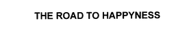 THE ROAD TO HAPPYNESS trademark