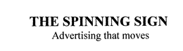 THE SPINNING SIGN ADVERTISING THAT MOVES trademark