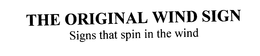 THE ORIGINAL WIND SIGN SIGNS THAT SPIN IN THE WIND trademark
