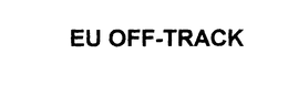 EU OFF-TRACK trademark
