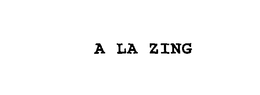 A LA ZING trademark