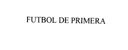 FUTBOL DE PRIMERA trademark