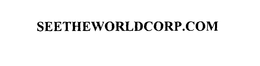 SEETHEWORLDCORP.COM trademark