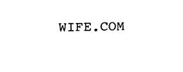 WIFE.COM trademark
