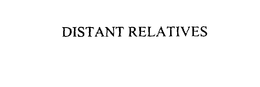 DISTANT RELATIVES trademark