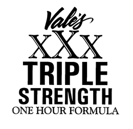 VALE'S XXX TRIPLE STRENGTH ONE HOUR FORMULA trademark