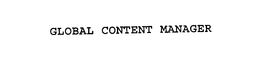 GLOBAL CONTENT MANAGER trademark