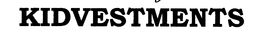 KIDVESTMENTS trademark