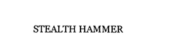 STEALTH HAMMER trademark
