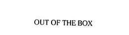 OUT OF THE BOX trademark