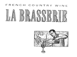 LA BRASSERIE FRENCH COUNTRY WINE trademark