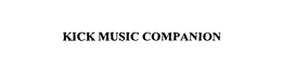 KICK MUSIC COMPANION trademark