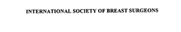 INTERNATIONAL SOCIETY OF BREAST SURGEONS trademark