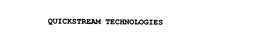 QUICKSTREAM TECHNOLOGIES trademark