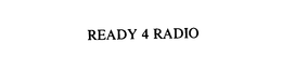 READY 4 RADIO trademark