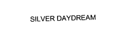 SILVER DAYDREAM trademark