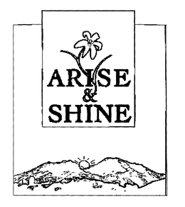 ARISE & SHINE trademark