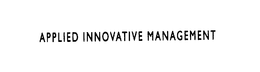 APPLIED INNOVATIVE MANAGEMENT trademark